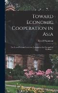 Toward Economic Cooperation in Asia: the United Nations Economic Commission for Asia and the Far East. --