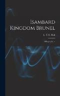 Isambard Kingdom Brunel: a Biography. --