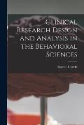 Clinical Research Design and Analysis in the Behavioral Sciences