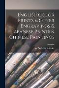 English Color Prints & Other Engravings & Japanese Prints & Chinese Paintings