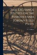 Base Exchange Studies on the Pennsylvania Jordan Field Plots