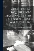 Confidential Enquiries Into Maternal Deaths in England and Wales 1958-1960