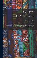 Basuto Traditions: Being a Record of the Traditional History of the More Important of the Tribes Which Form the Basuto Nation of To-day u