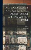 Paine Genealogy and Allied Lines, Ancestors of William Alfred Paine