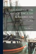 Parodies of the Works of English & American Authors; v.1
