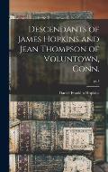 Descendants of James Hopkins and Jean Thompson of Voluntown, Conn.; pt.1
