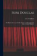 Rose Douglas; or, Sketches of a Country Parish: Being the Autobiography of a Scotch Minister's Daughter; 1
