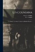 Lincolniana: an Unusual Collection of Eulogies on Abraham Lincoln ...