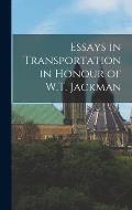 Essays in Transportation in Honour of W.T. Jackman