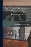 The People's Presidential Candidate: or, The Life of William Henry Harrison, of Ohio; copy 1