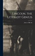 Lincoln, the Literary Genius