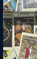 Dr. John Dee: Elizabethan Mystic and Astrologer