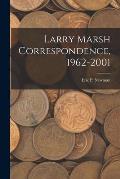Larry Marsh Correspondence, 1962-2001