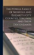 The Powell Family of Norfolk and Elizabeth City Counties, Virginia, and Their Descendants