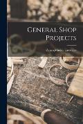 General Shop Projects