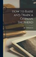 How to Raise and Train a German Shepherd