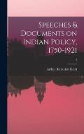 Speeches & Documents on Indian Policy, 1750-1921; 1