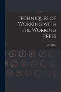 Techniques of Working With the Working Press