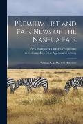 Premium List and Fair News of the Nashua Fair: Nashua, N.H., Oct. 9-14, (inclusive)