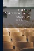 Creative Variations in the Projective Techniques