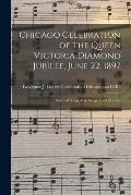 Chicago Celebration of the Queen Victoria Diamond Jubilee, June 22, 1897: National Songs, Folk Songs, and Choruses