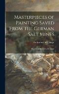 Masterpieces of Painting Saved From the German Salt Mines; Property of the Berlin Museums