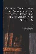 Clinical Treatises on the Pathology and Therapy of Disorders of Metabolism and Nutrition; v.1