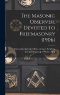 The Masonic Observer, Devoted to Freemasonry (1906)