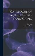 Catalogue of Ta-jih-pên-hsü-ts'ang-ching