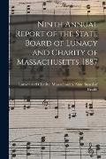 Ninth Annual Report of the State Board of Lunacy and Charity of Massachusetts. 1887