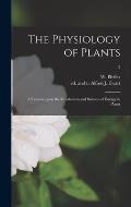 The Physiology of Plants; a Treatise Upon the Metabolism and Sources of Energy in Plants; 2