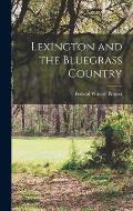Lexington and the Bluegrass Country