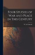 Four Studies of War and Peace in This Century