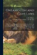 Ontario Fish and Gave Laws [microform]: a Digest of the Whole Law, Dominion and Provincial, Affecting the Animals, Birds and Fish of Ontario, Alphabet