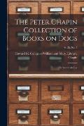 The Peter Chapin Collection of Books on Dogs: A Short-Title List; v. 32, no. 7