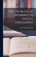 The Problem of Meaning in Indian Philosophy