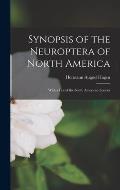 Synopsis of the Neuroptera of North America [microform]: With a List of the South American Species