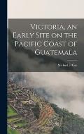 Victoria, an Early Site on the Pacific Coast of Guatemala