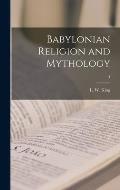 Babylonian Religion and Mythology; 4