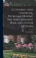 Economic and Financial Problems During the Anti-Japanese War, and Other Articles