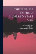 The Burmese Empire a Hundred Years Ago