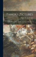 Famous Pictures: Famous Pictures Described With Anecdotes of the Painters