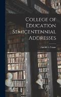 College of Education Semicentennial Addresses