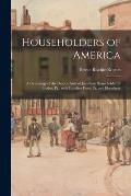Householders of America; a Genealogy of the Descendants of Jonathan Householder of Butler, Pa., With Families From Pa. and Elsewhere