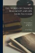 The Works of Francis Beaumont and Mr. John Fletcher: in Ten Volumes; v.7