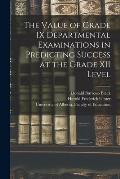The Value of Grade IX Departmental Examinations in Predicting Success at the Grade XII Level
