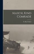 March, Kind Comrade