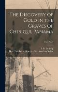 The Discovery of Gold in the Graves of Chiriqui, Panama; vol. 6 no. 2