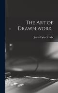 The Art of Drawn Work..