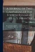 A Journal of Two Campaigns of the Fourth Regiment of U. S. Infantry: in the Michigan and Indiana Territories, Under the Command of Col. John P. Boyd,